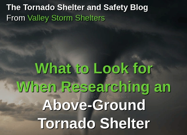 What to Look for When Researching an Above Ground Tornado Shelter